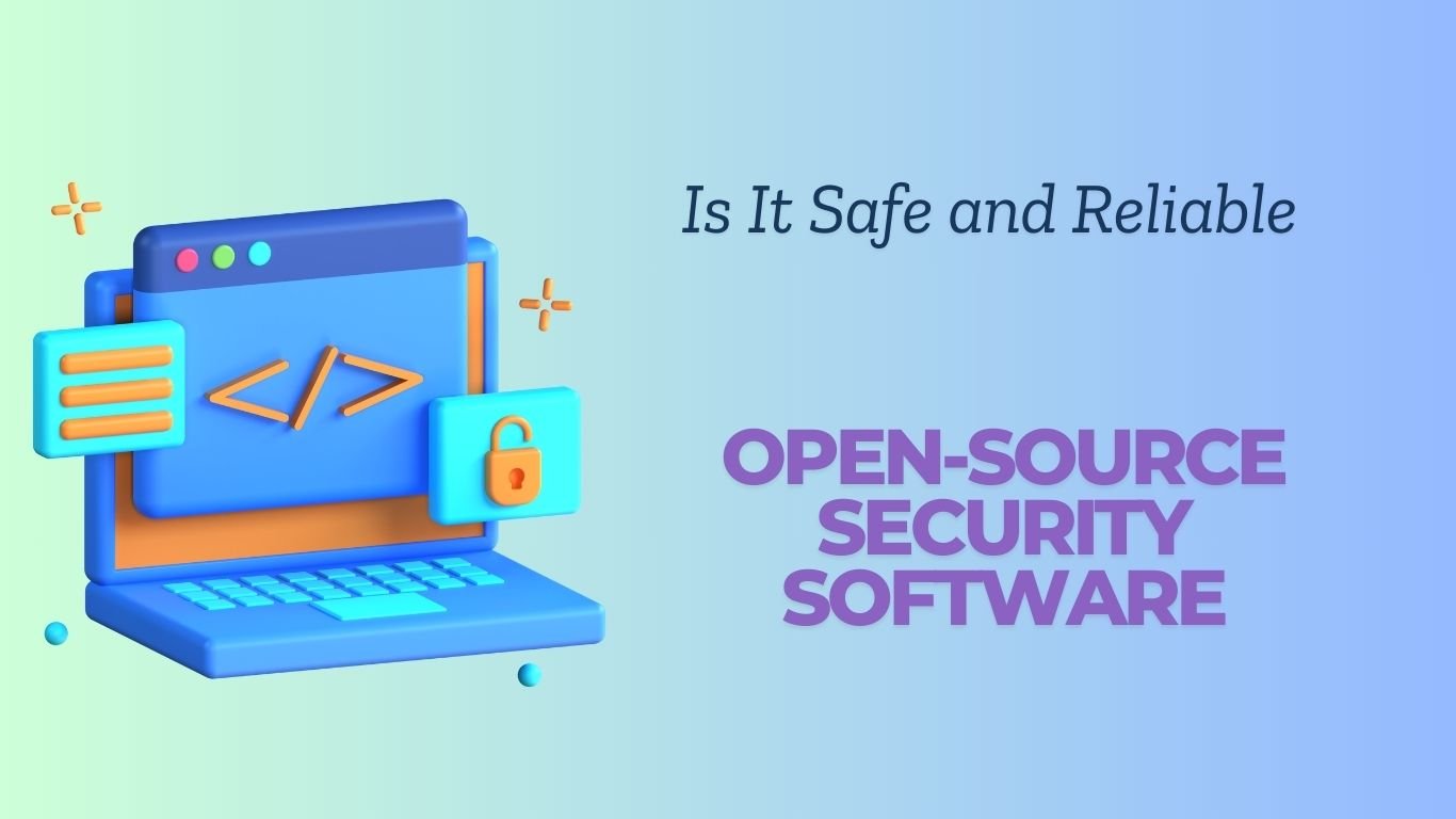 Open-Source Security Software: Is It Safe and Reliable for 2025? 1 Open-Source Security Software
