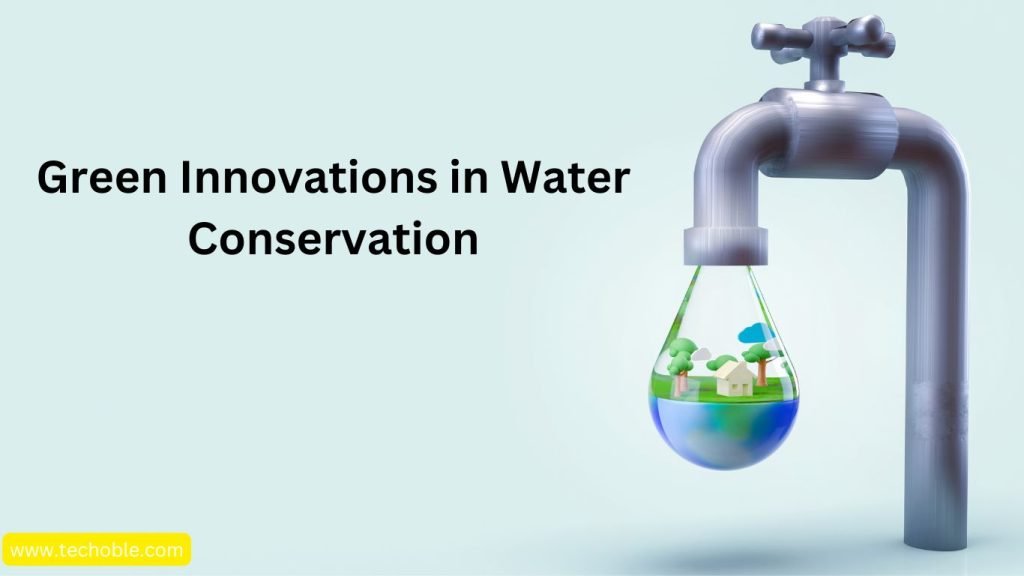 Green Innovations in Water Conservation