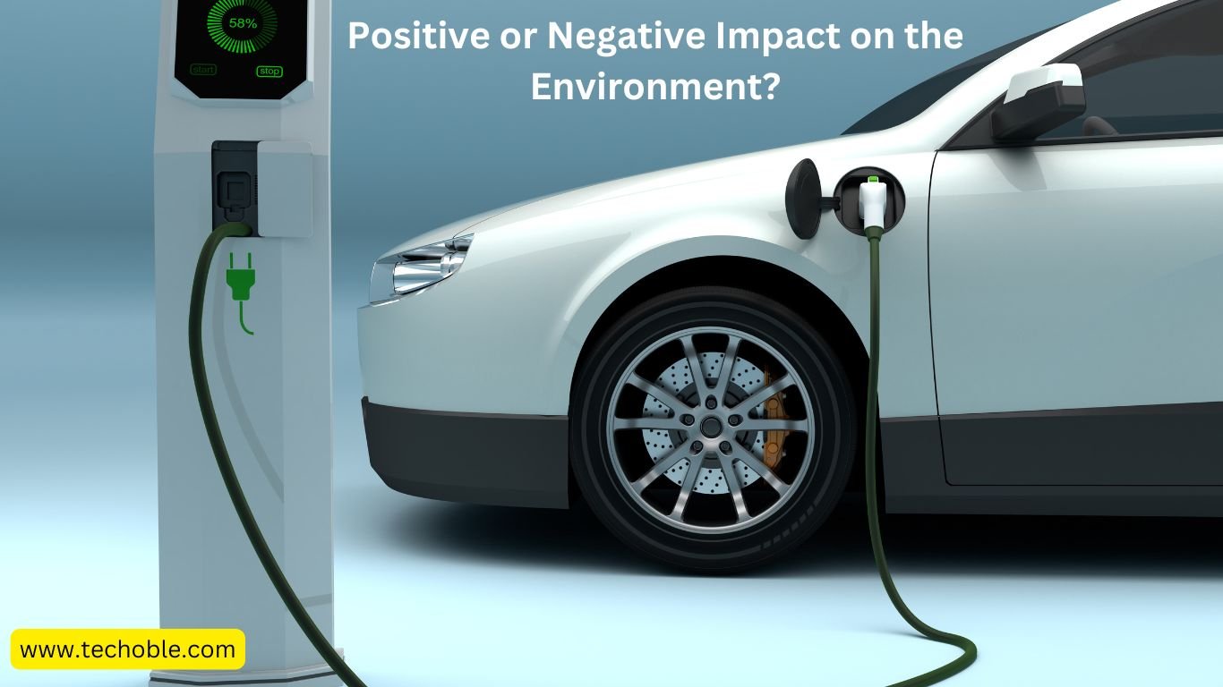 Do Electric Cars Have a Positive or Negative Impact on the Environment
